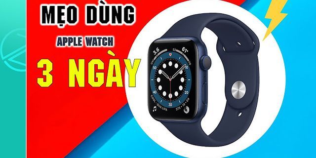 Cách tiết kiệm pin Apple Watch Series 5