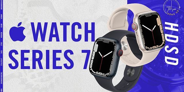 Cách trở về màn hình chính trên Apple Watch