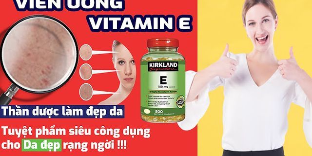 Cách uống vitamin E Mỹ đúng cách