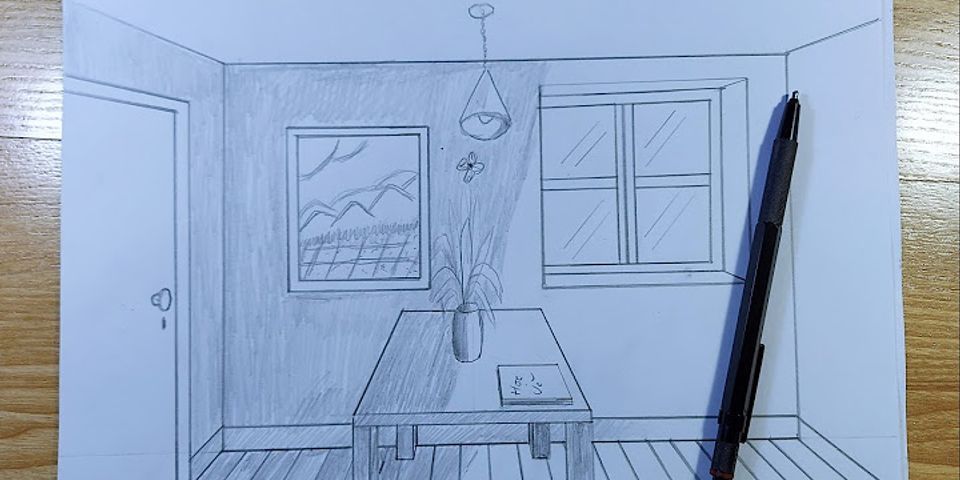 cách vẽ căn phòng ngủ lớp 7