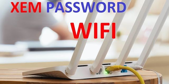 Cách xem pass wifi trên laptop