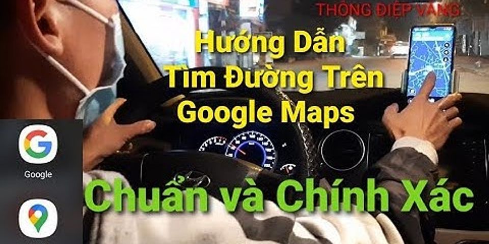 Cách xem tắc đường Google map