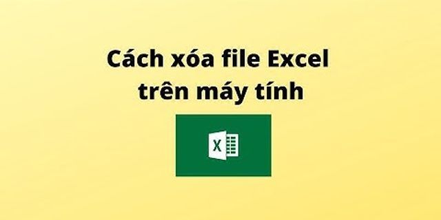 Cách xóa các file trong Excel