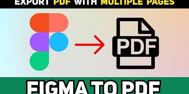 Cách xuất file PDF trong Figma