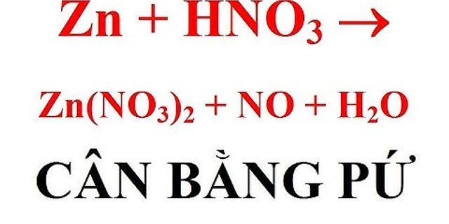 Cân bằng phương trình bằng phương pháp thăng bằng e zn + hno3