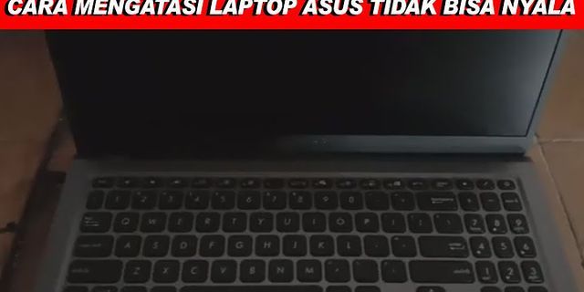 Cara menghidupkan laptop ASUS yang kehabisan baterai