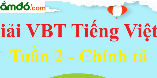 Top 10 chính tả lớp 2 - tuần 2 trang 8 2022