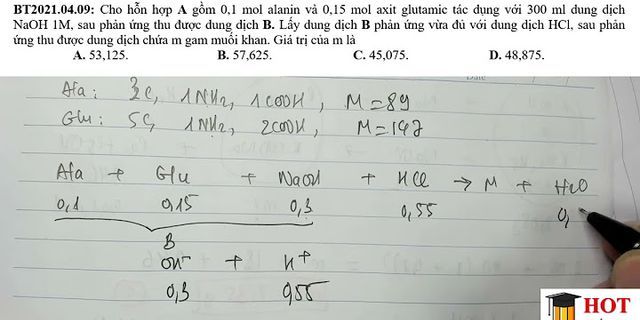 Cho 0 1 mol axit glutamic tác dụng vừa đủ với dung dịch chứa NaOH 1M và KOH 1M