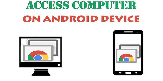 Chrome Remote Desktop Android to Android