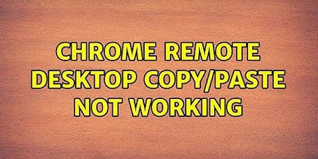 Chrome remote desktop how to paste