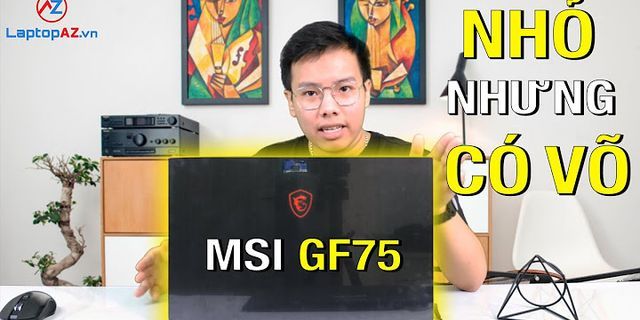 Có nên mua MSI GF75