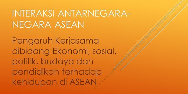 Contoh pengaruh kerjasama bidang sosial terhadap kehidupan di ASEAN