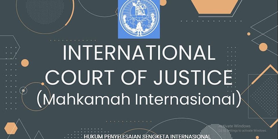 Contoh sengketa yang pernah dialami Indonesia dan Diselesaikan melalui Mahkamah Internasional