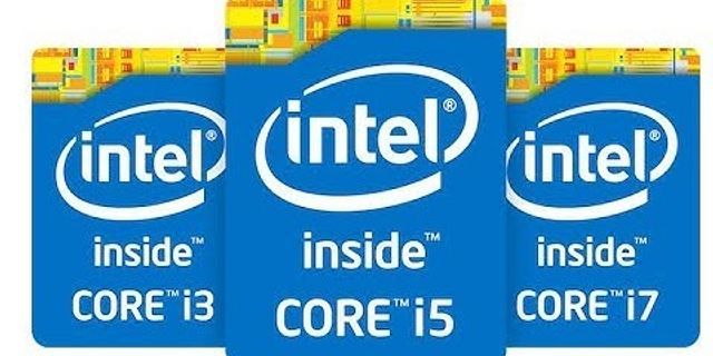 Core i5 i7 là gì