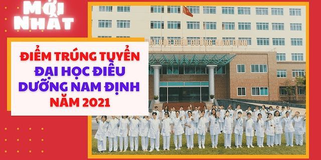 Đại học Điều dưỡng Nam Định điểm chuẩn 2022
