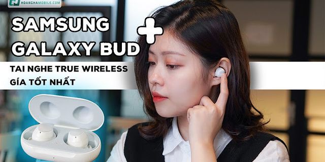 Đánh giá tai nghe Bluetooth true wireless Samsung Galaxy Buds R175