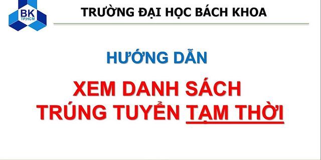 Danh sách sinh viên trúng tuyển Đại học Bách Khoa