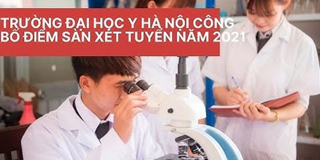 Danh sách tuyển thẳng Đại học Y Hà Nội 2022
