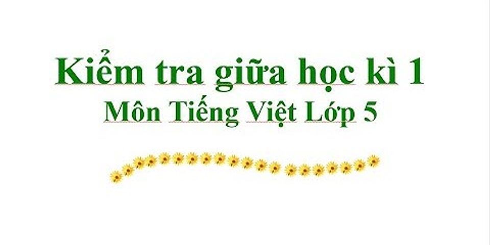 Đề cương on tập Tiếng Việt lớp 5 giữa học kì 1