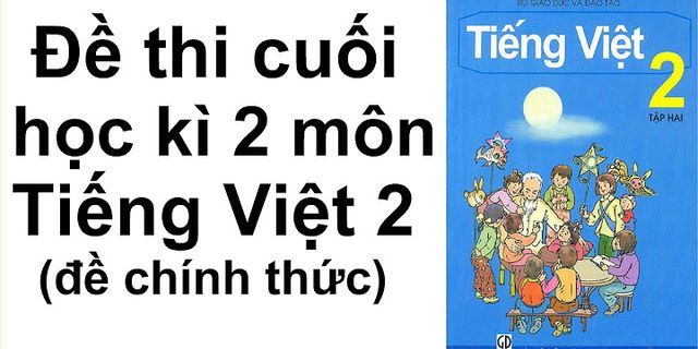 De thi học kì 1 lớp 2 Tiếng Việt