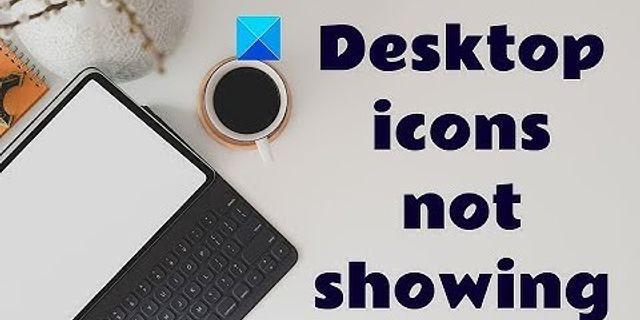 Desktop icons not showing on main display Windows 10