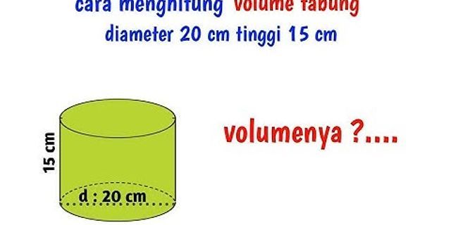 Diameter alas sebuah tabung adalah 28 cm jika tinggi tabung 15 cm berapakah volume tabung tersebut