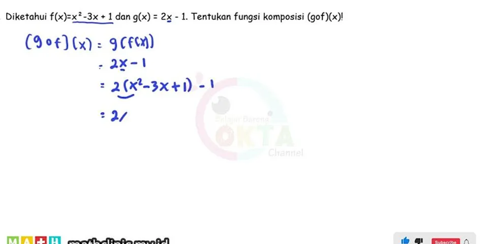 Diketahui fungsi f(x) = x-7 dan g(x 2x2 3x 8 maka nilai fungsi g f(x adalah))