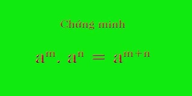 Định nghĩa lũy thừa bậc n của a viết các công thức nhân chia hai lũy thừa có cùng cơ số
