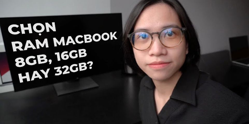 Dung lượng MacBook bao nhiêu là đủ