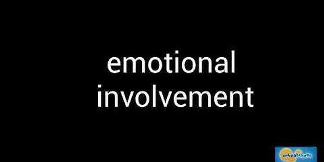 Emotional involvement là gì