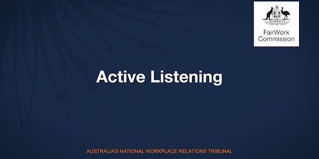 Explain what is meant by active listening