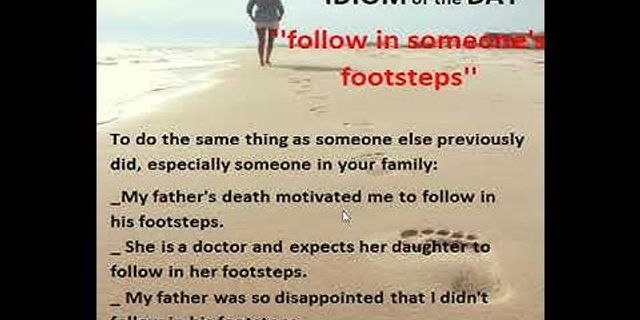 Follow in ones footsteps nghĩa là gì