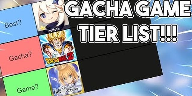 Gacha Games Tier List 2022