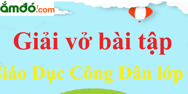 Top 10 giải vở bài tập giáo dục công dân 2022