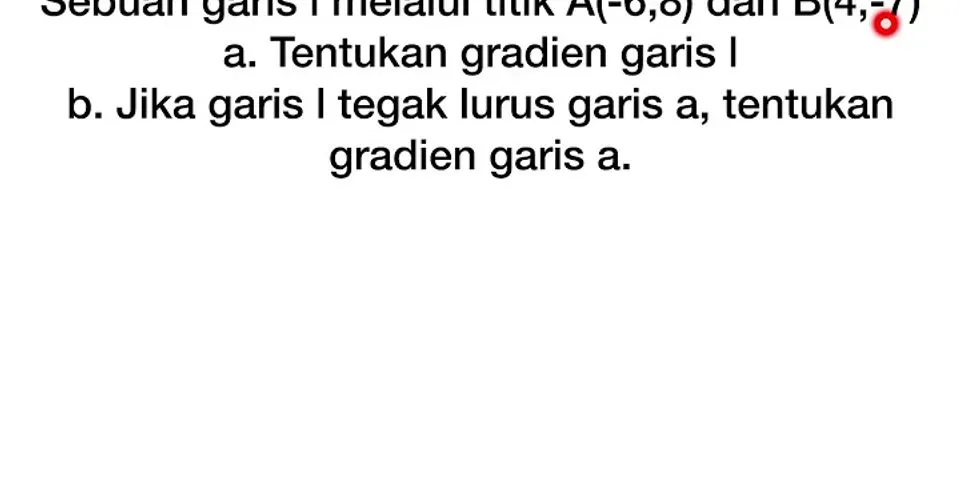 Gradien Garis Yang Melalui Titik A 2 4 Dan Titik B 0 6 Adalah