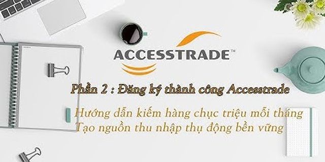 Hoàn thành Publisher Profile để trở thành thành viên chính thức của Accesstrade