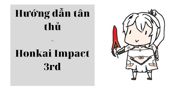 Honkai impact 3 hướng dẫn tân thủ