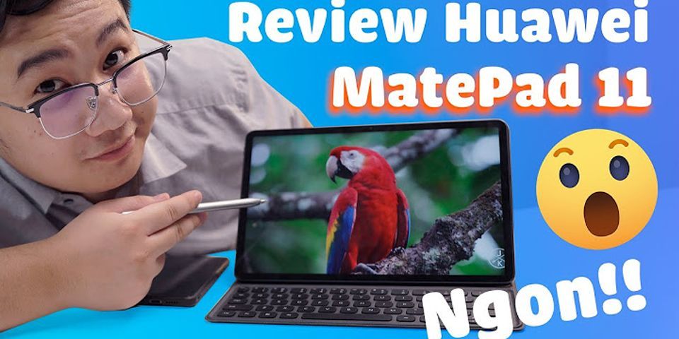 Huawei MatePad 11 đánh giá