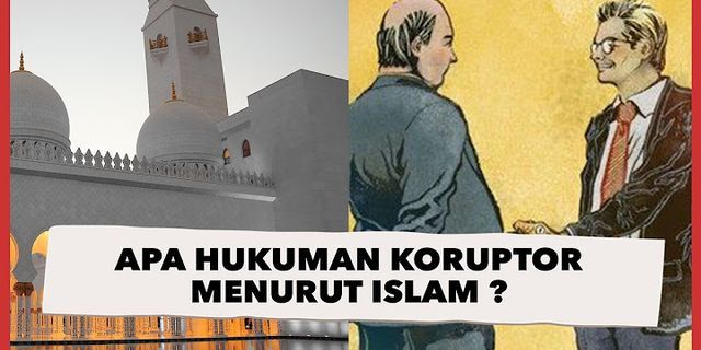 Hukuman yang pantas bagi koruptor menurut Islam