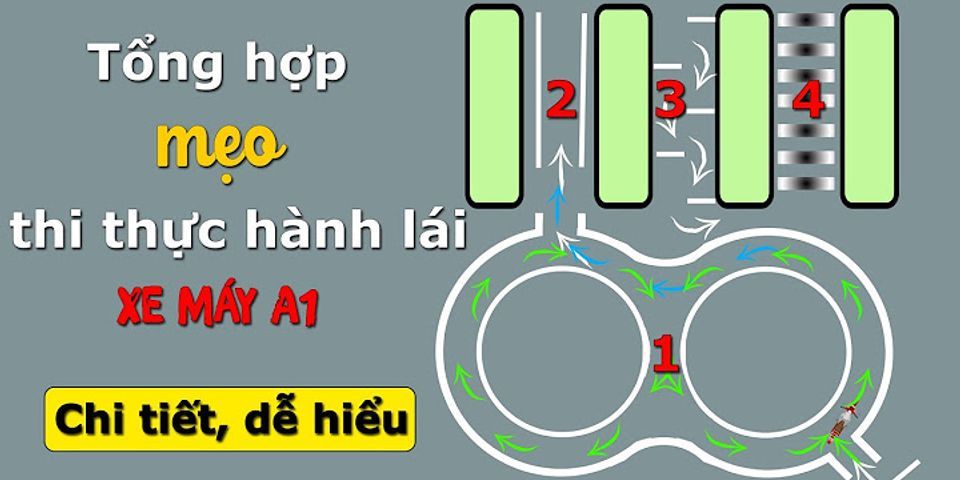 Hướng dẫn cách thi thực hành lái xe A1