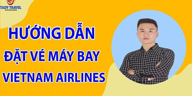 Hướng dẫn đặt vé máy bay của vietnam airline