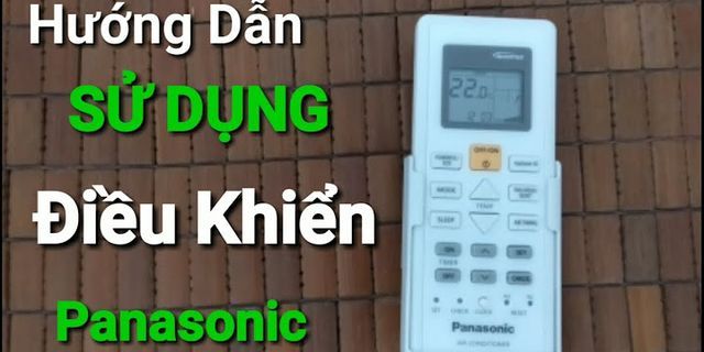 Hướng dẫn sử dụng điều hòa panasonic chiều nóng