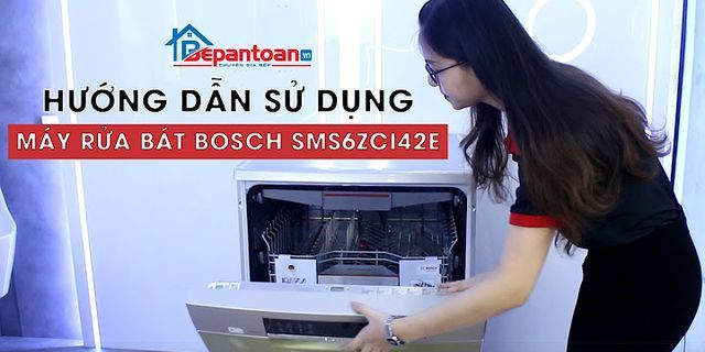 Hướng dẫn sử dụng máy rửa bát Bosch SMS63L02EA
