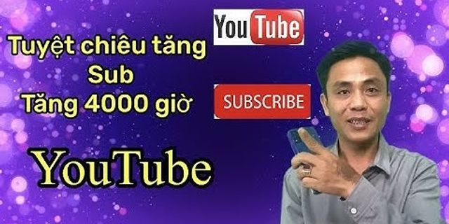 Hướng dẫn tăng sub cho kênh youtube