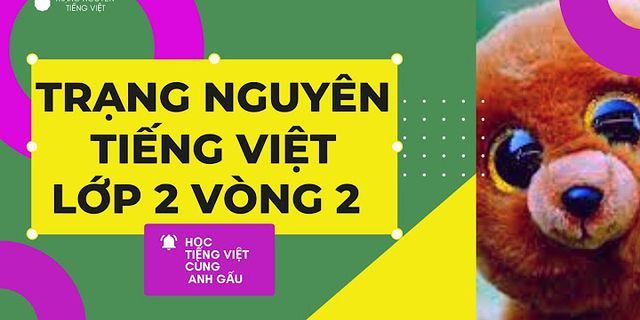 Hướng dẫn thi trạng nguyên tiếng việt lớp 2