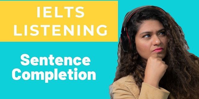 Ielts Listening Sentence Completion Exercises