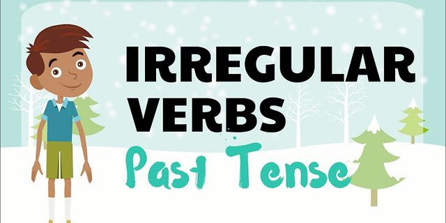 Irregular past tense verbs là gì
