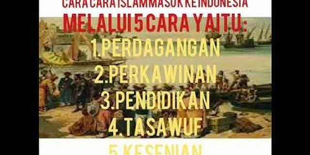 Islam masuk ke Indonesia melalui dengan cara apa?