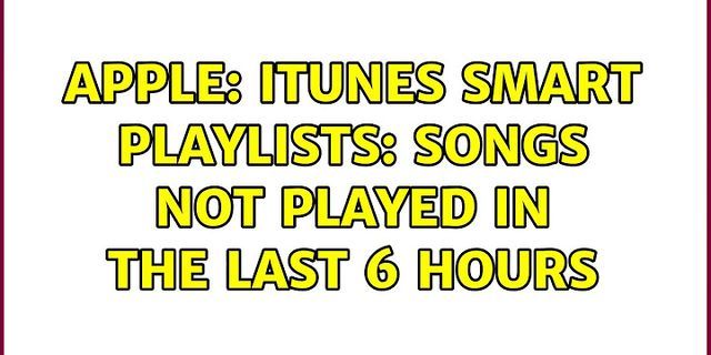 iTunes smart playlist most played last month