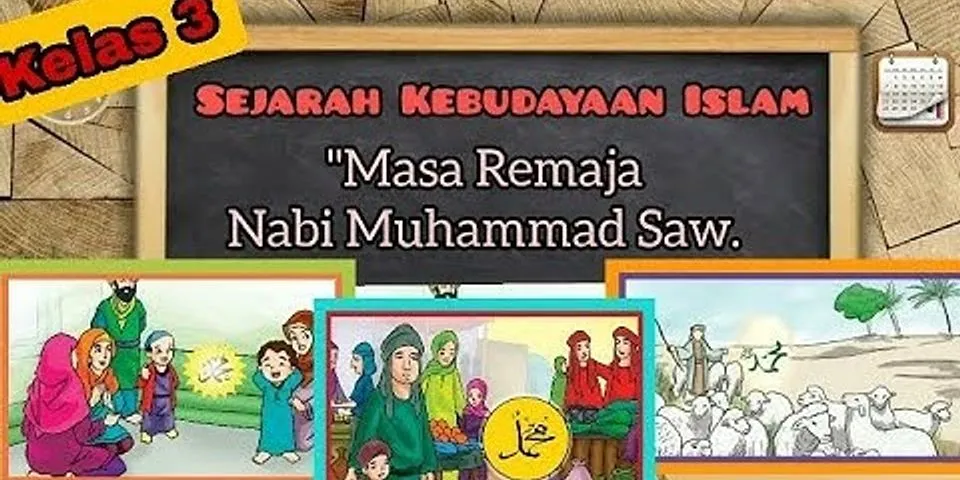 Jelaskan 3 aktivitas Nabi Muhammad ketika masa remaja